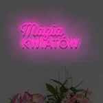 Neonowy napis Magia Kwiatów