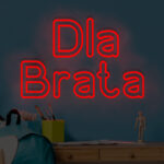 Napis LED Dla Brata
